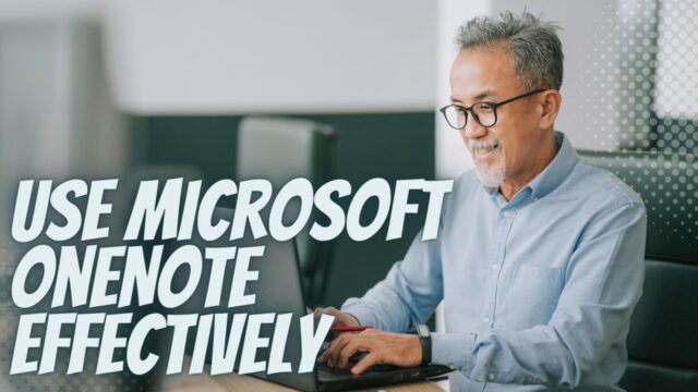 How to Use Microsoft OneNote Effectively