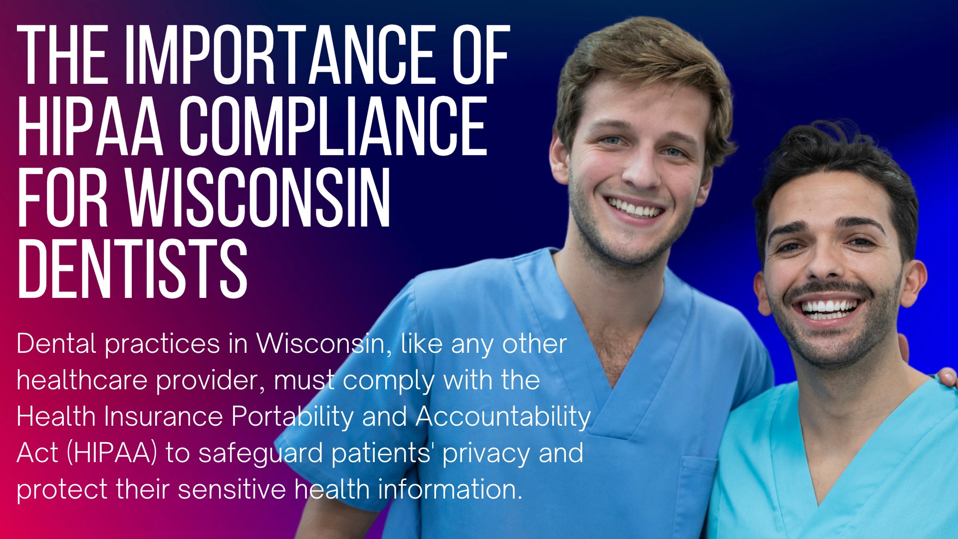 Achieving HIPAA Compliance for Dental Practices in Wisconsin